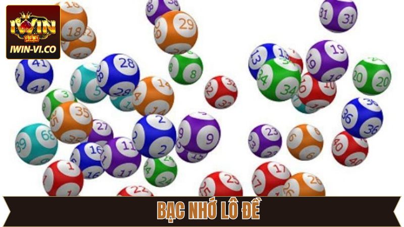 Bạc Nhớ Lô Đề Iwin – Bí Quyết Đánh Lô Trúng Lớn Mỗi Ngày