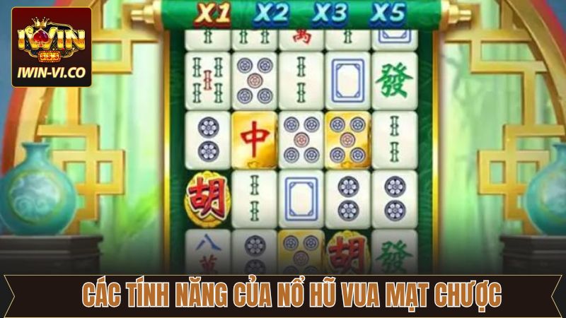 Các tính năng độc quyền của nổ hũ Vua Mạt Chược