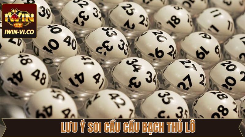 Bạch Thủ Lô - Phương Pháp Chốt Số Đề Siêu Chuẩn Xác 100% 4 Chú ý quan trọng để nâng cao khả năng chiến thắng