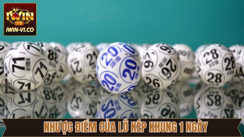 Phương Pháp Bắt Lô Kép Khung 1 Ngày Chuẩn Xác Tại Iwin 3 Nhược điểm khi đánh loto kép khung 1 ngày