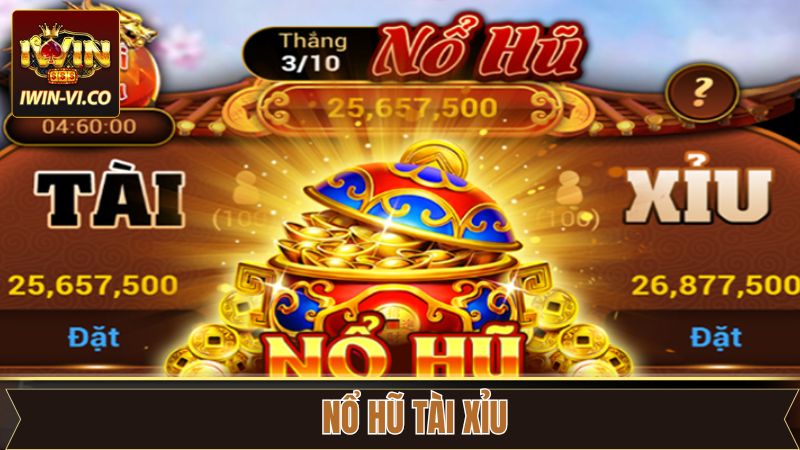 Nổ Hũ Tài Xỉu - Khám Phá Tựa Game Độc Đáo Tại Iwin