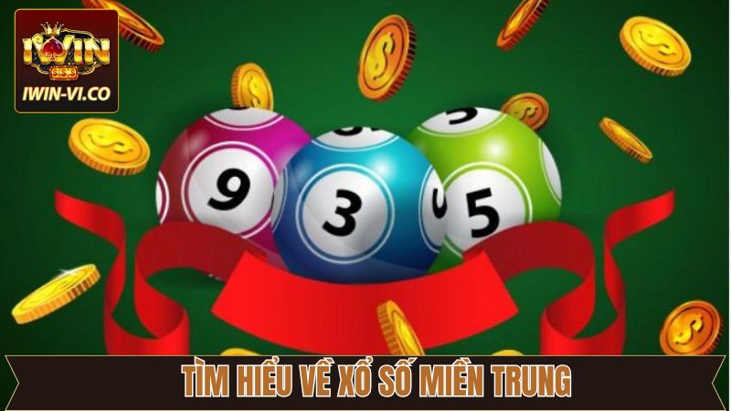 Thông tin về xổ số miền Trung tại Iwin